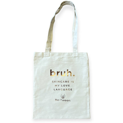 "bruh. SKINCARE IS MY LOVE LANGUAGE" Canvas Tote Bag